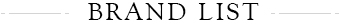 BRAND LIST